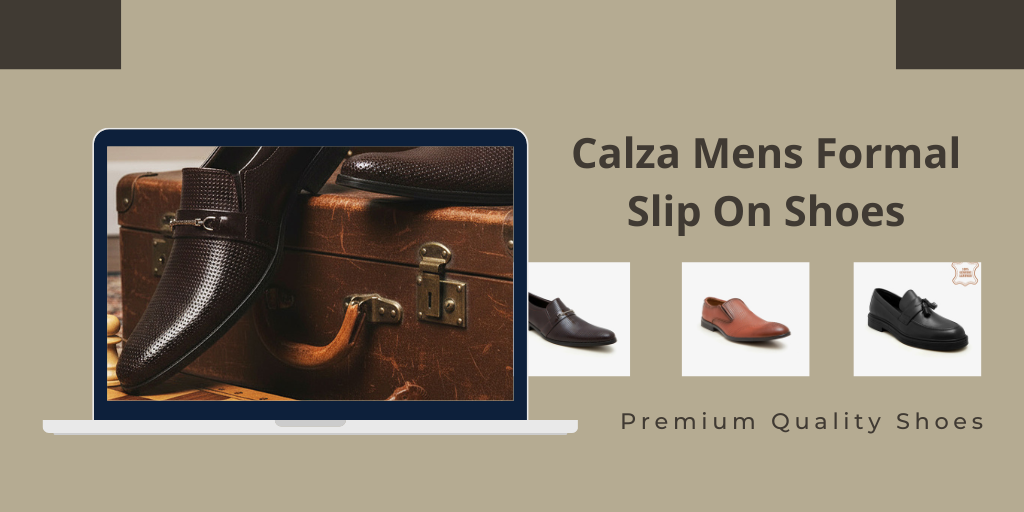 Calza Mens Formal Slip On Shoes: How to Choose the Best Mens Formal Slip On Shoes