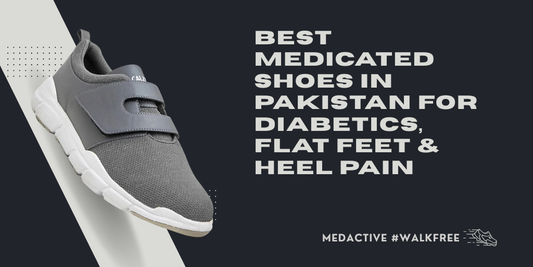 Best Medicated Shoes in Pakistan for Diabetics, Flat Feet & Heel Pain