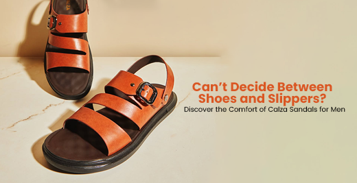 Can’t Decide Between Shoes and Slippers? Discover the Comfort of Calza Sandals for Men
