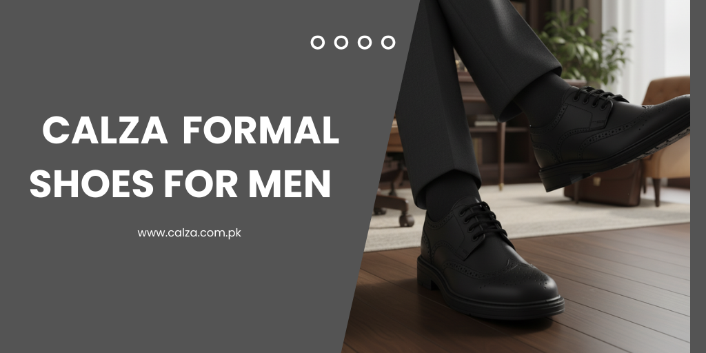 Leather Care 101: Keep Your Calza Formal Shoes for Men in Pakistan Looking New